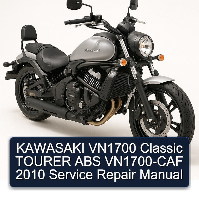 KAWASAKI VN1700 Classic TOURER ABS VN1700-CAF 2010 Service Repair Manual