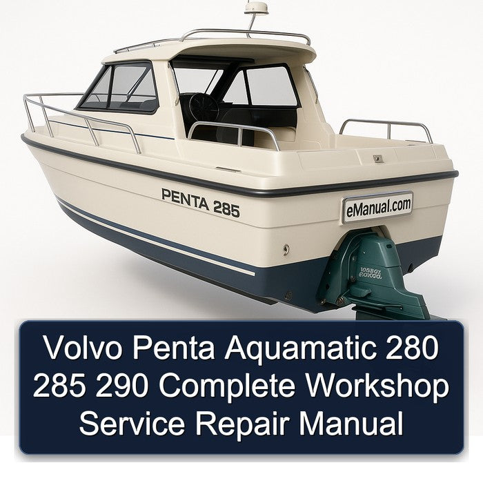 Volvo Penta Aquamatic 280 285 290 Complete Workshop Service Repair Manual