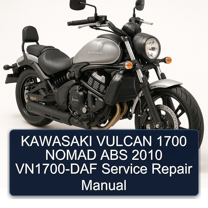 KAWASAKI VULCAN 1700 NOMAD ABS 2010 VN1700-DAF Service Repair Manual