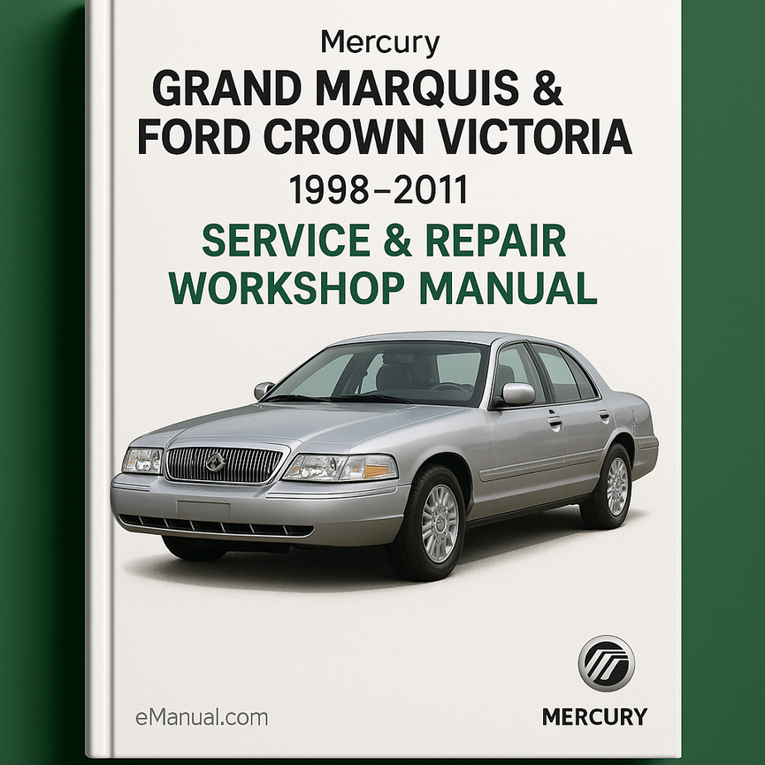 Mercury Grand Marquis & Ford Crown Victoria 1998-2011 Service Repair Workshop Manual