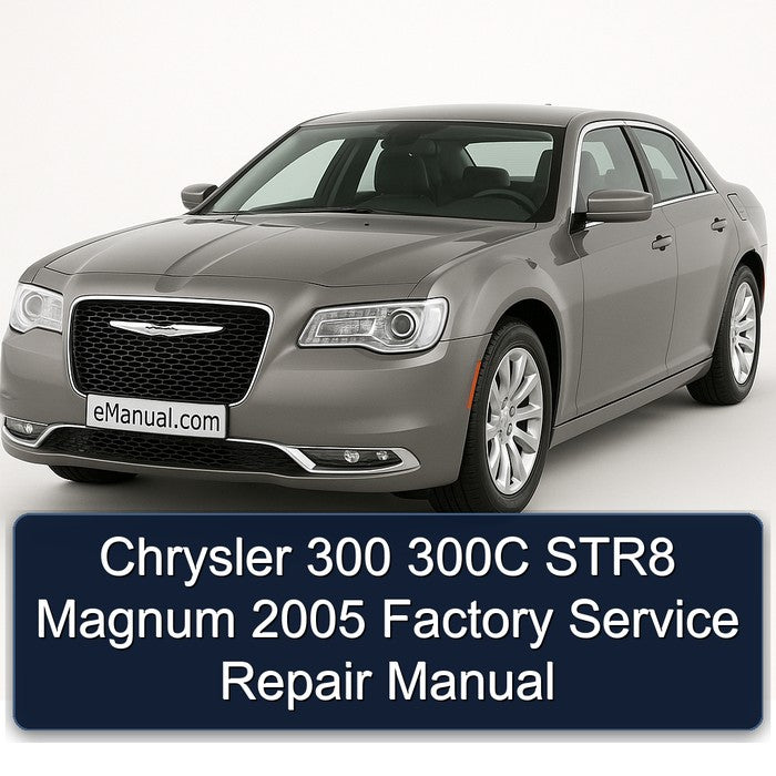 Chrysler 300 300C STR8 Magnum 2005 Factory Service Repair Manual