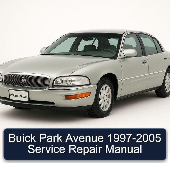 Buick Park Avenue 1997-2005 Service Repair Manual