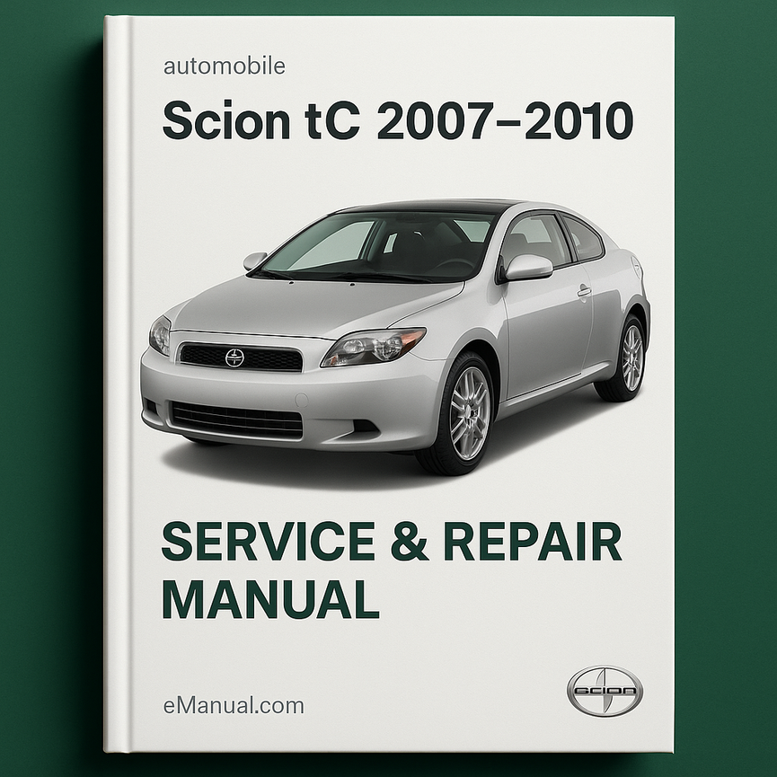 Scion Tc 2007-2010 Service Repair Manual