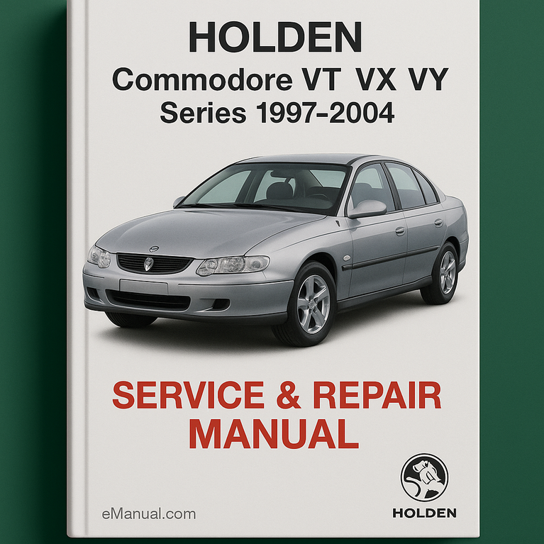 Holden Commodore VT VX VY VU Series Service Repair Manual 1997-2004