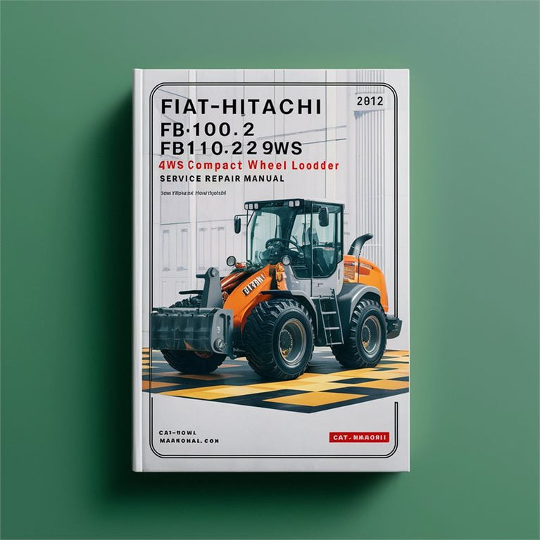 Fiat-hitachi Fb90.2 Fb100.2 Fb110.2 Fb200.2 4WS Compact Wheel Loader Service Repair Workshop Manual PDF