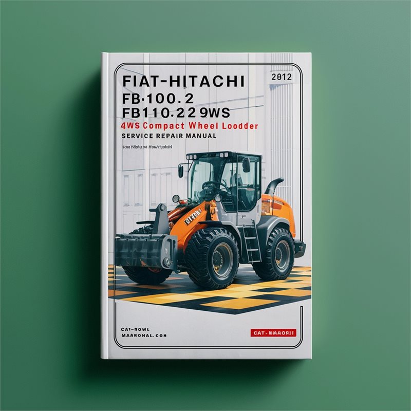 Fiat-hitachi Fb90.2 Fb100.2 Fb110.2 Fb200.2 4WS Compact Wheel Loader Service Repair Workshop Manual PDF