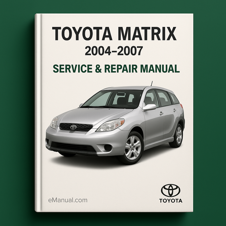 Toyota Matrix Service Repair Manual 2004-2007