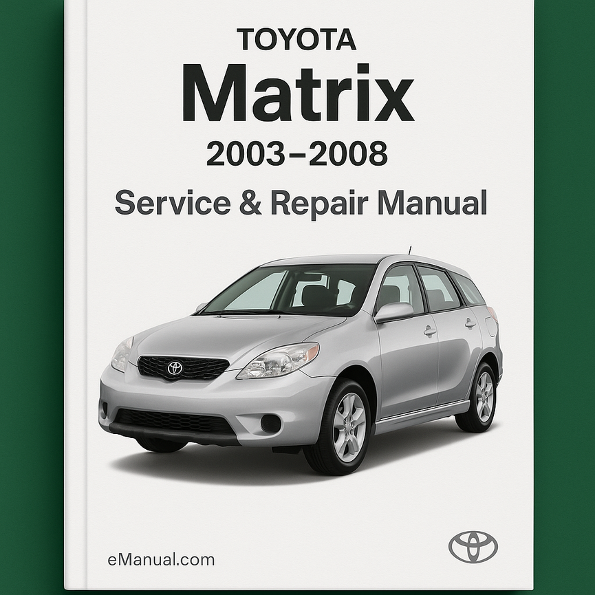 Toyota Matrix Service Repair Manual 2003-2008