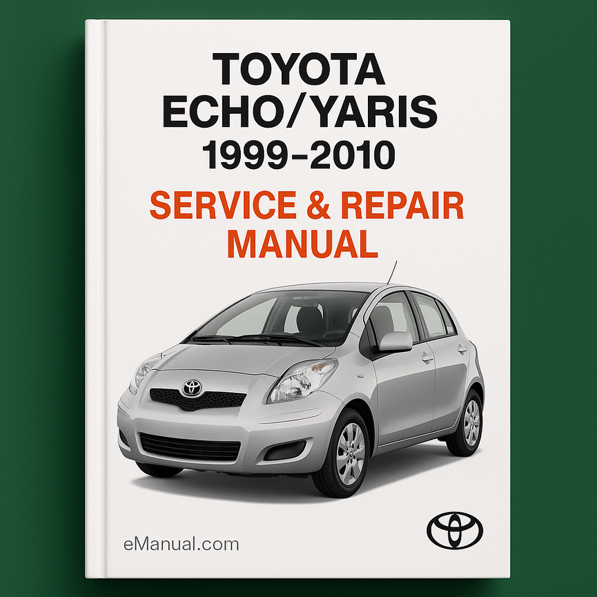 Toyota Echo/Yaris Service Repair Manual 1999-2010