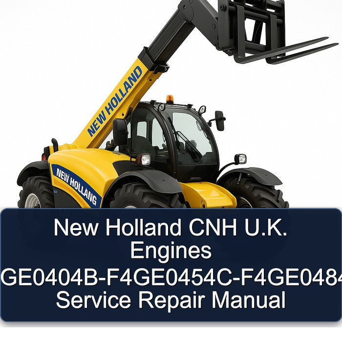 New Holland CNH U.K. Engines F4GE0404B-F4GE0454C-F4GE0484G Service Repair Manual