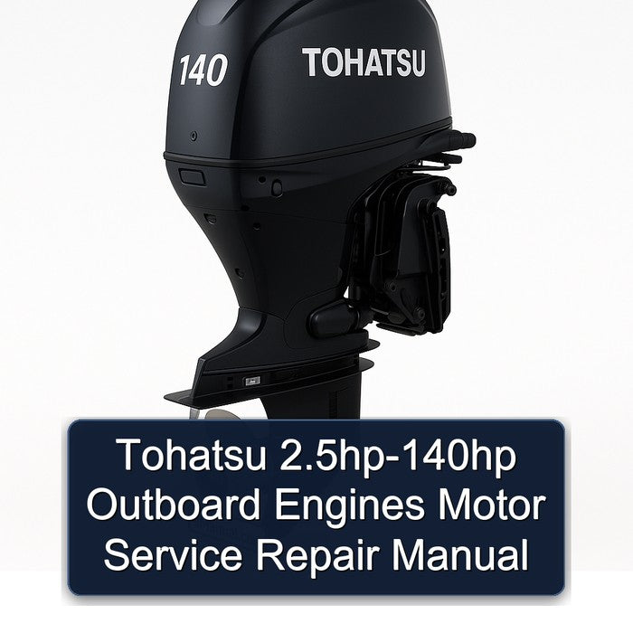 Tohatsu 2.5hp-140hp Outboard Engines Motor Service Repair Manual
