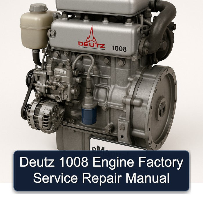 Deutz 1008 Engine Factory Service Repair Manual