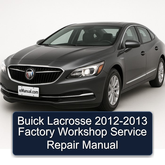 Buick Lacrosse 2012-2013 Factory Workshop Service Repair Manual
