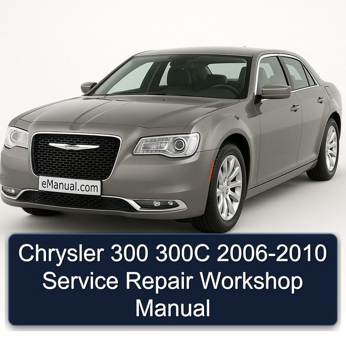 Chrysler 300 300C 2006-2010 Service Repair Workshop Manual