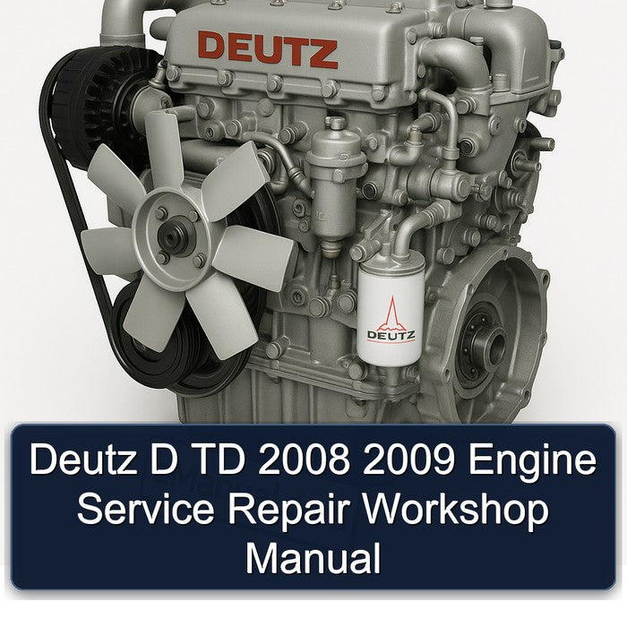 Deutz D TD 2008 2009 Engine Service Repair Workshop Manual