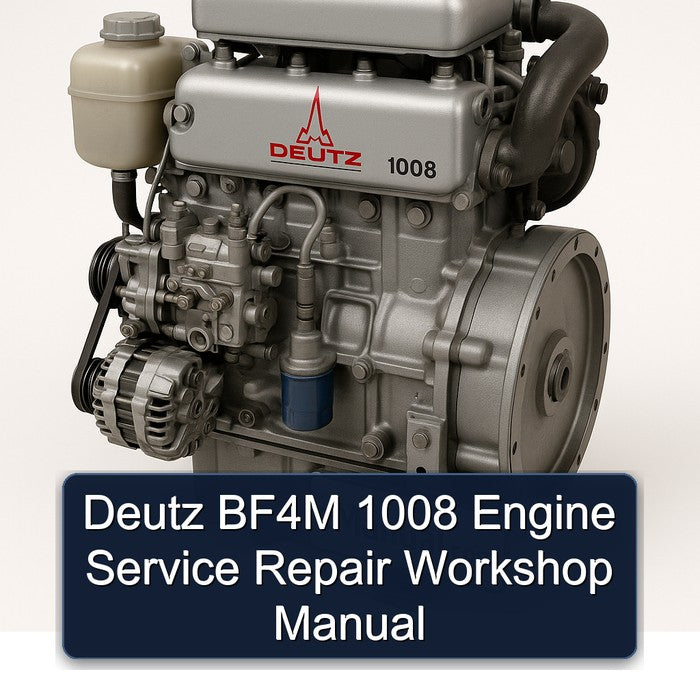 Deutz BF4M 1008 Engine Service Repair Workshop Manual