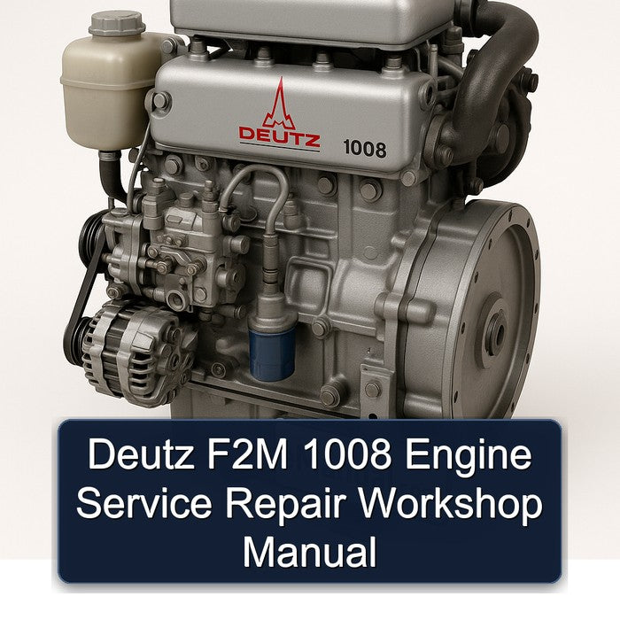 Deutz F2M 1008 Engine Service Repair Workshop Manual