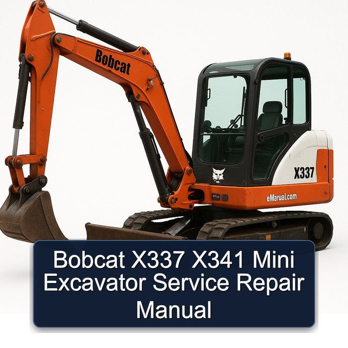 Bobcat X337 X341 Mini Excavator Service Repair Workshop Manual PDF