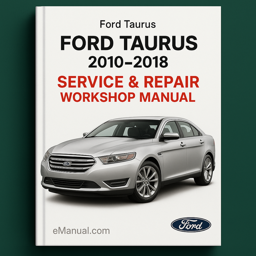 Ford Taurus 2010-2018 Service Repair Workshop Manual