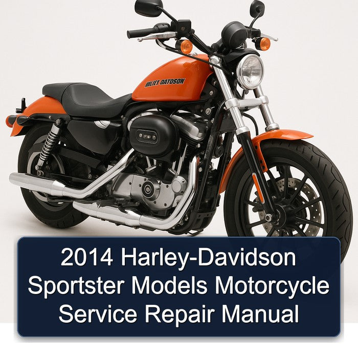 2014 Harley-Davidson Sportster Models (XL883L XL883N XL883R XL1200C XL1200CP XL1200CA XL1200CB XL1200T XL1200V XL1200X) Motorcycle Service Repair Manual