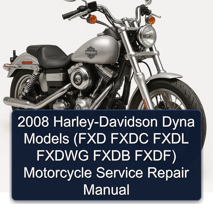 2008 Harley-Davidson Dyna Models (FXD FXDC FXDL FXDWG FXDB FXDF) Motorcycle Service Repair Manual