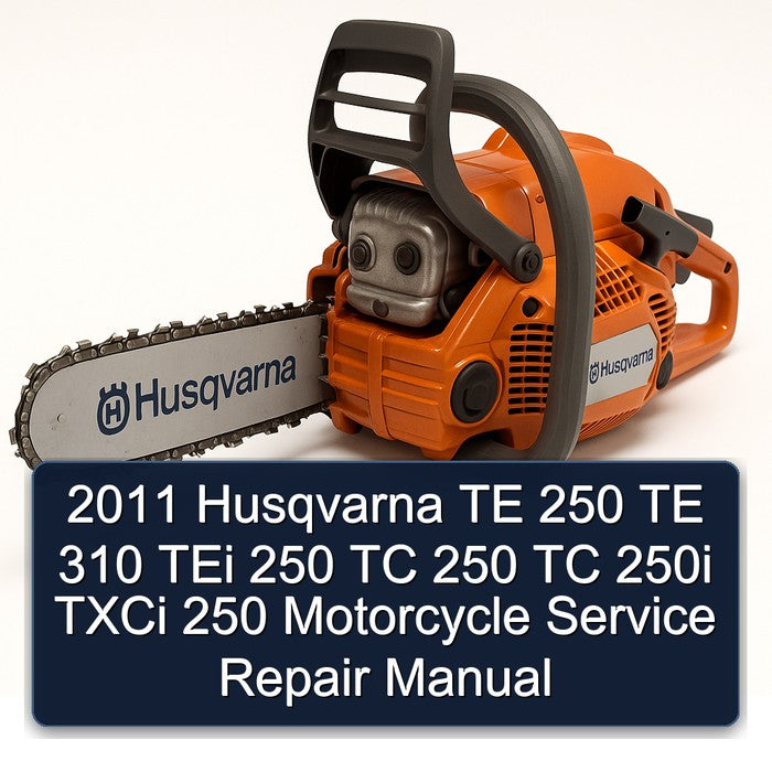 2011 Husqvarna TE 250 TE 310 TEi 250 TC 250 TC 250i TXCi 250 Motorcycle Service Repair Manual