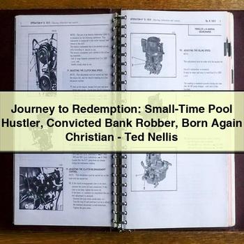 Journey to Redemption: Small-Time Pool Hustler Convicted Bank Robber Born Again Christian-Ted Nellis