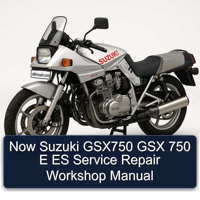 Now Suzuki GSX750 GSX 750 E ES Service Repair Workshop Manual