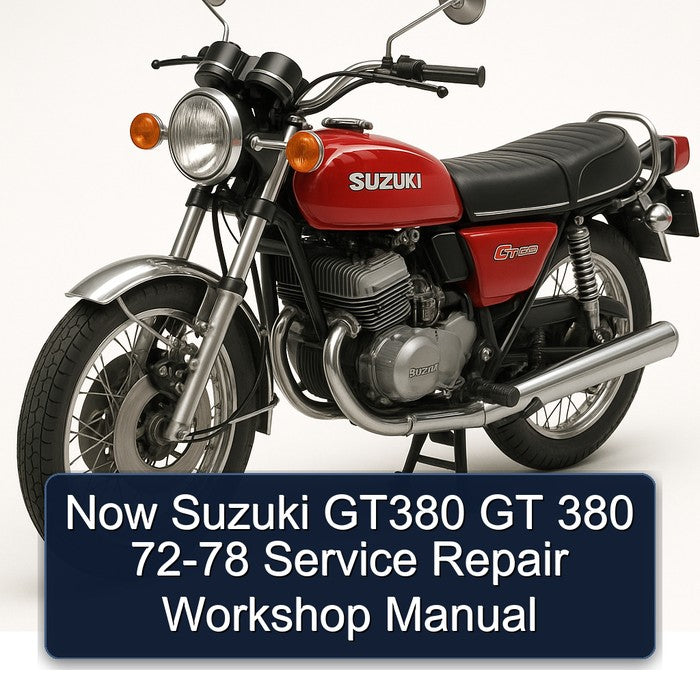 Now Suzuki GT380 GT 380 72-78 Service Repair Workshop Manual