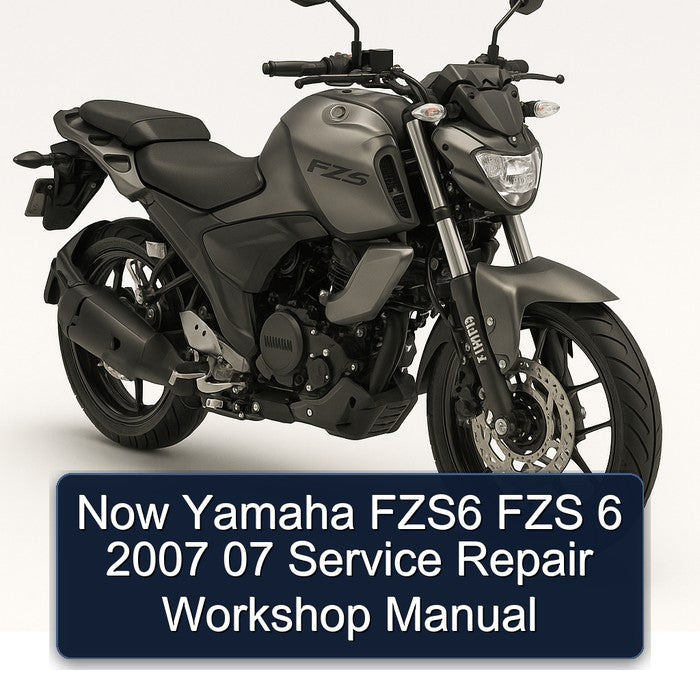 Now Yamaha FZS6 FZS 6 2007 07 Service Repair Workshop Manual
