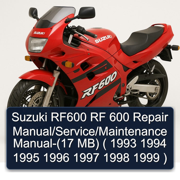 Suzuki RF600 RF 600 Repair Manual/Service/Maintenance Manual-(17 MB) ( 1993 1994 1995 1996 1997 1998 1999 )
