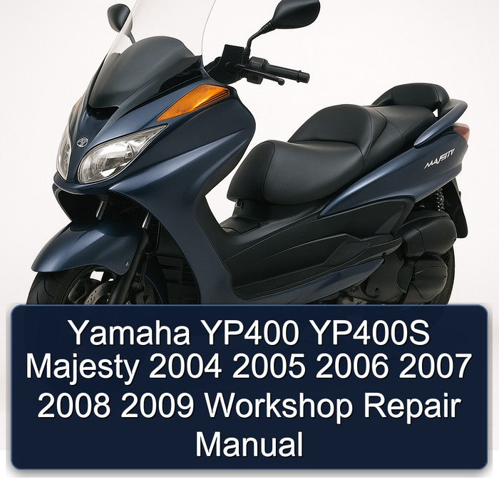 Yamaha YP400 YP400S Majesty 2004 2005 2006 2007 2008 2009 Workshop Repair Manual