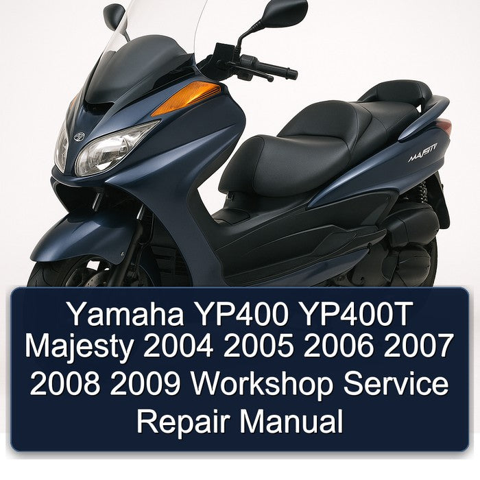 Yamaha YP400 YP400T Majesty 2004 2005 2006 2007 2008 2009 Workshop Service Repair Manual