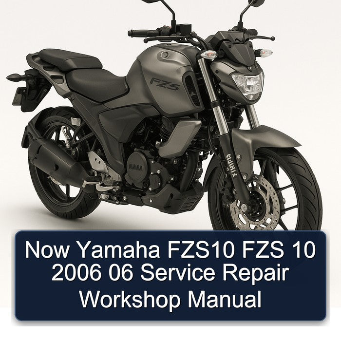 Now Yamaha FZS10 FZS 10 2006 06 Service Repair Workshop Manual