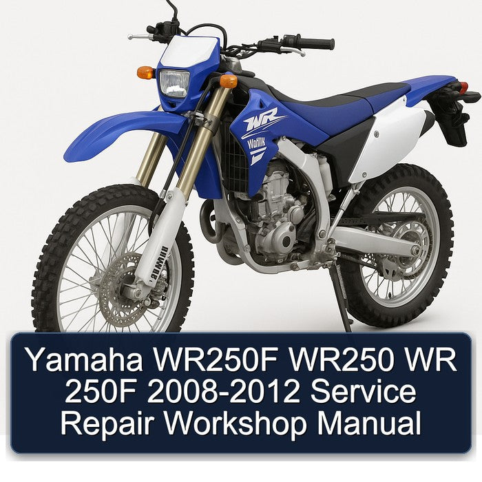 Yamaha WR250F WR250 WR 250F 2008-2012 Service Repair Workshop Manual