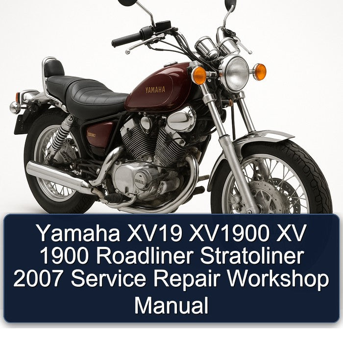 Yamaha XV19 XV1900 XV 1900 Roadliner Stratoliner 2007 Service Repair Workshop Manual