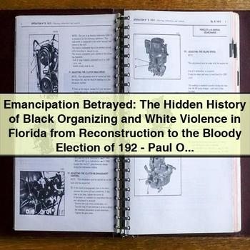 Emancipation Betrayed: The Hidden History of Black Organizing and White Violence in Florida by Paul Ortiz
