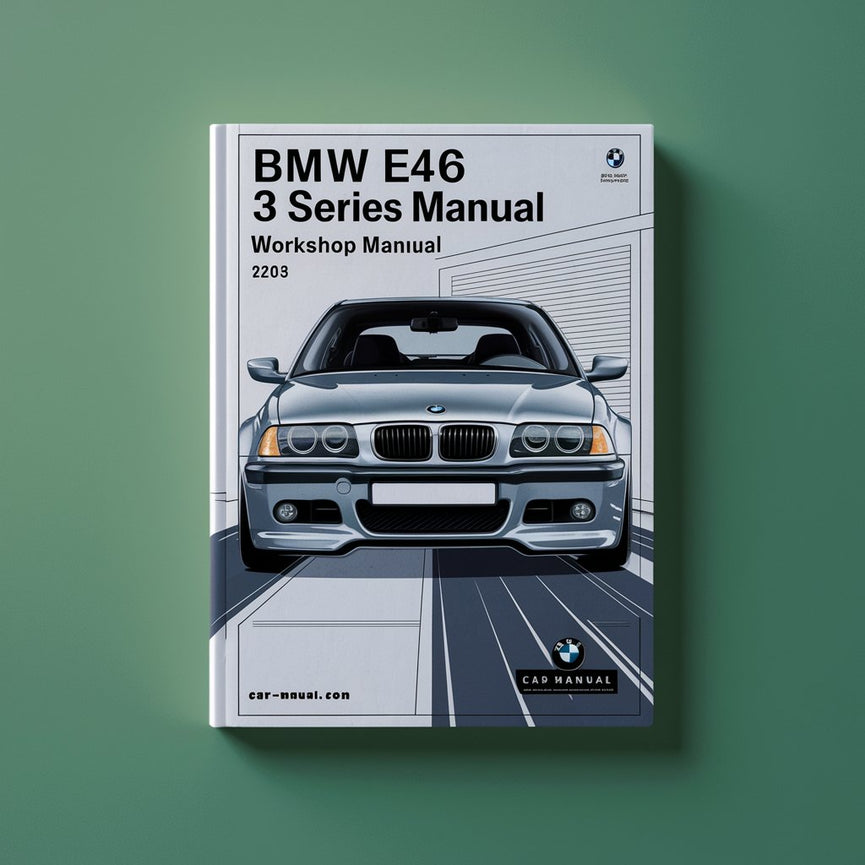 BMW E46 3 Series Workshop Manual