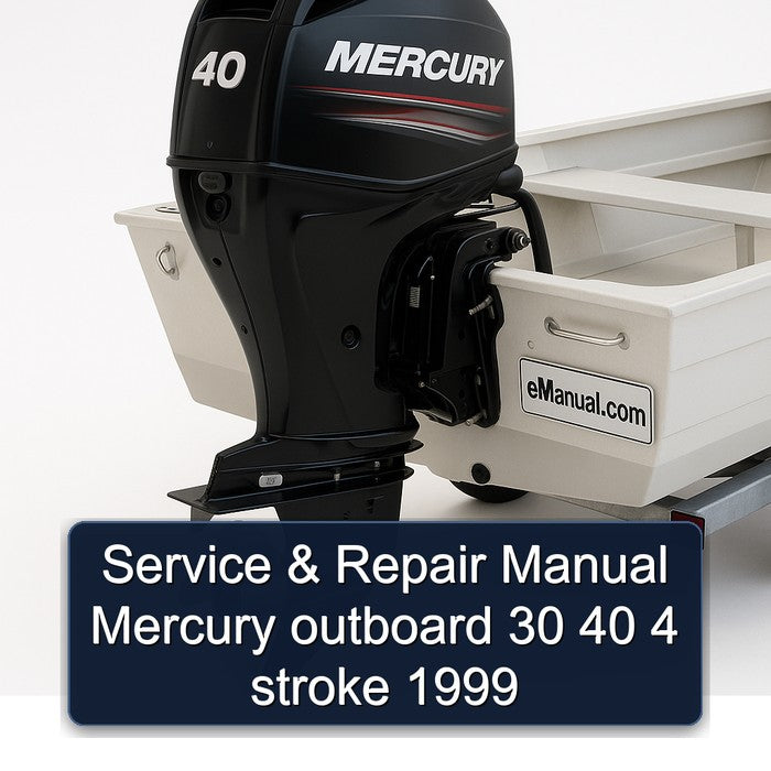 Service & Repair Manual Mercury outboard 30 40 4 stroke 1999