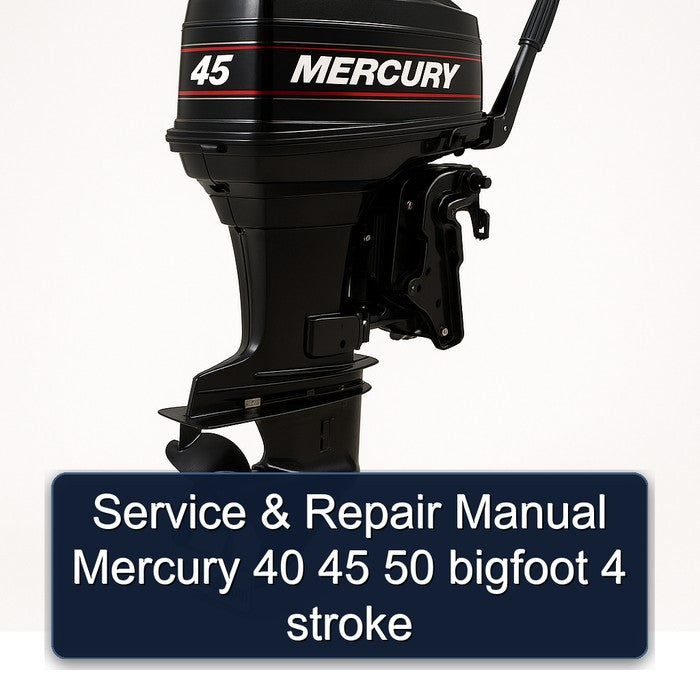 Service & Repair Manual Mercury 40 45 50 bigfoot 4 stroke