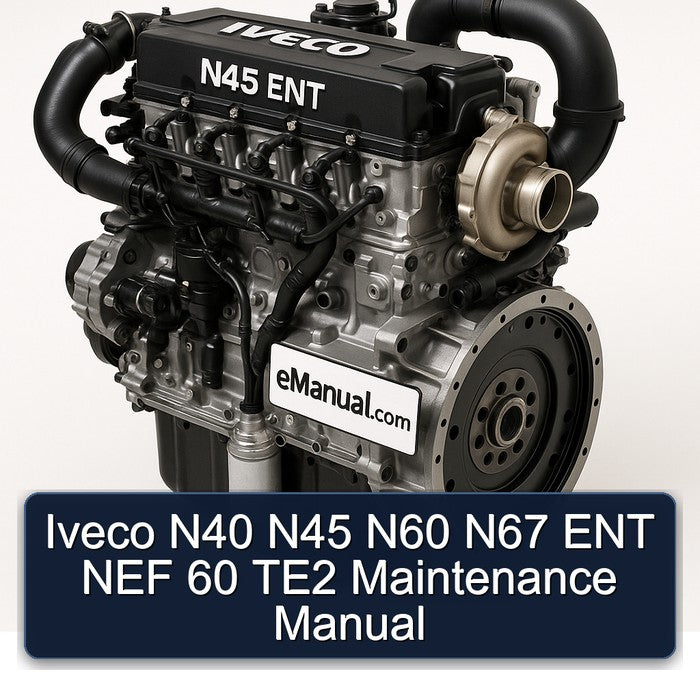 Iveco N40 N45 N60 N67 ENT NEF 60 TE2 Maintenance Manual
