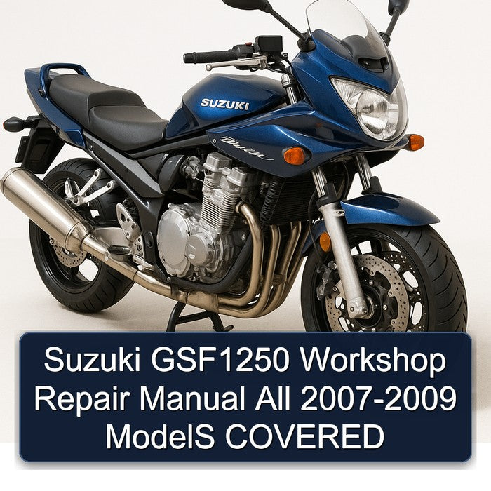 Suzuki GSF1250 Workshop Repair Manual All 2007-2009 ModelS COVERED