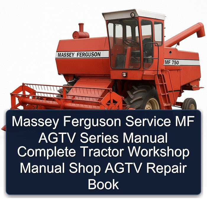 Massey Ferguson Service MF AGTV Series Manual Complete Tractor Workshop Manual Shop AGTV Repair Book