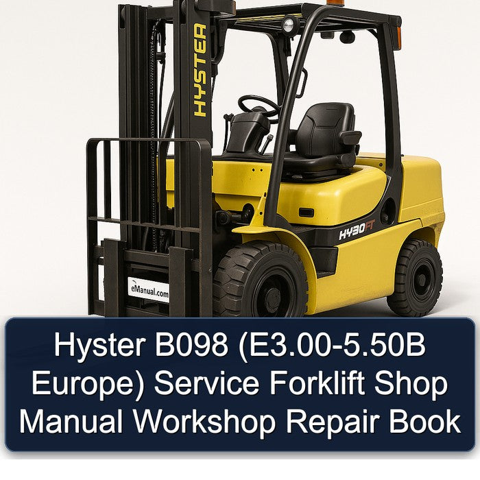 Hyster B098 (E3.00-5.50B Europe) Service Forklift Shop Manual Workshop Repair Book