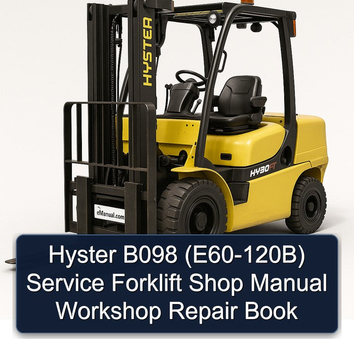 Hyster B098 (E60-120B) Service Forklift Shop Manual Workshop Repair Book