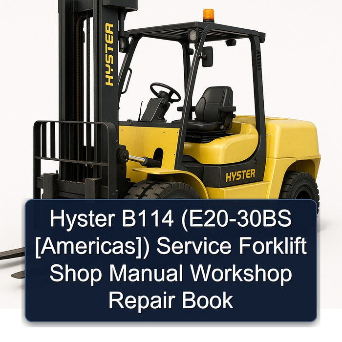 Hyster B114 (E20-30BS [Americas]) Service Forklift Shop Manual Workshop Repair Book
