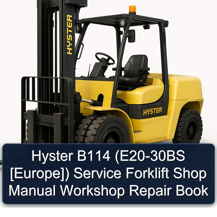 Hyster B114 (E20-30BS [Europe]) Service Forklift Shop Manual Workshop Repair Book