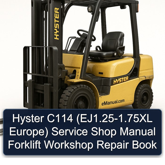 Hyster C114 (EJ1.25-1.75XL Europe) Service Shop Manual Forklift Workshop Repair Book