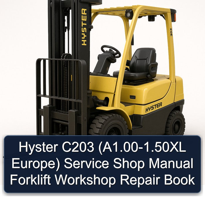 Hyster C203 (A1.00-1.50XL Europe) Service Shop Manual Forklift Workshop Repair Book