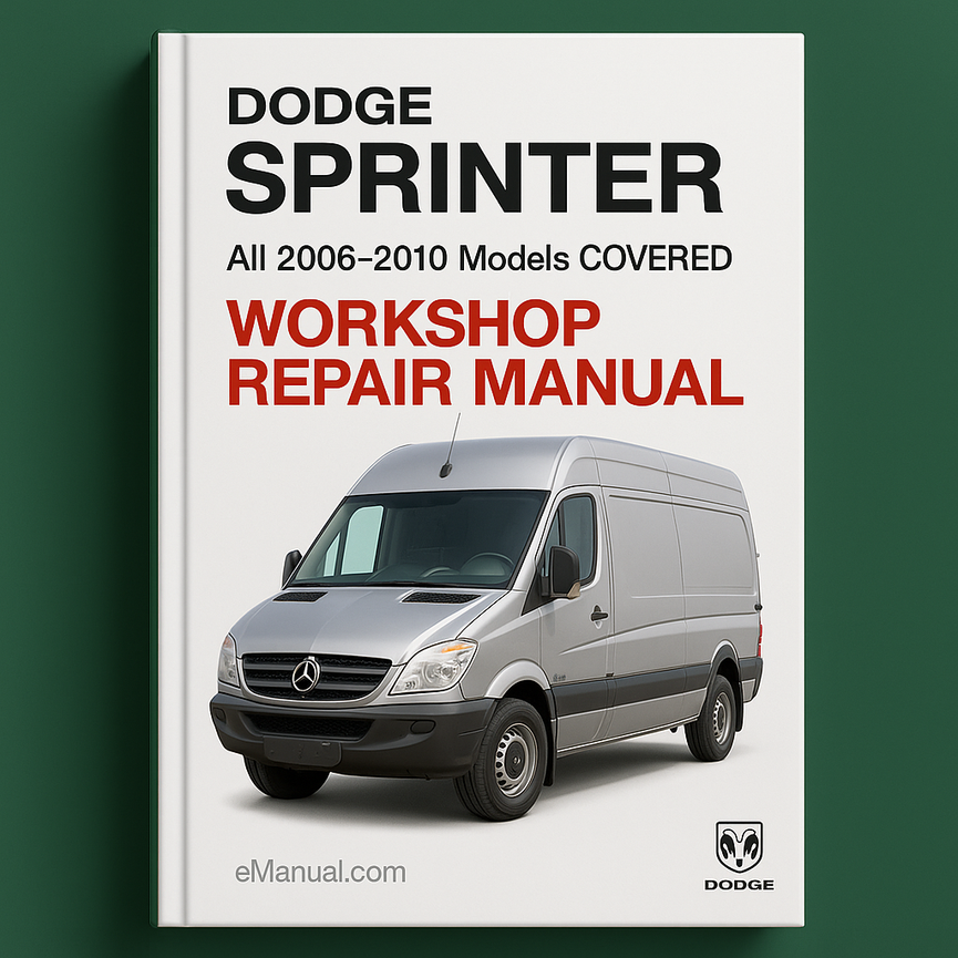 DODGE SPRINTER Workshop Repair Manual All 2006-2010 ModelS COVERED